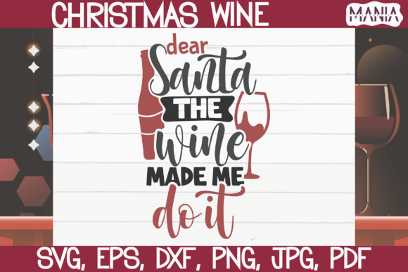 Dear Santa the Wine Made Me Do It SVG: Holiday Crafting for Wine Lovers
