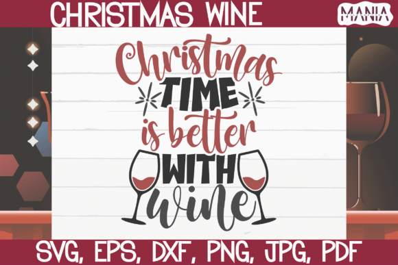 Elevating Holiday Crafting: Why Christmas Time is Better with Wine Svg Assets