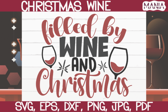 Filled by Wine and Christmas SVG: Holiday Crafting Guide