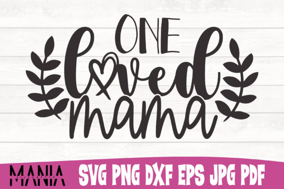 Maximizing Creative Potential with the One Loved Mama Cut File Design
