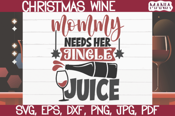 Mommy Needs Her Jingle Juice SVG: A Crafter’s Guide